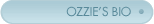 Ozzie's Bio